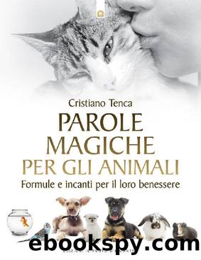 Parole magiche per gli animali (Italian Edition) by Cristiano Tenca