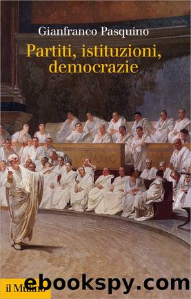 Partiti, istituzioni, democrazie by Gianfranco Pasquino