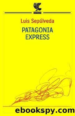 Patagonia express by Luis Sepúlveda