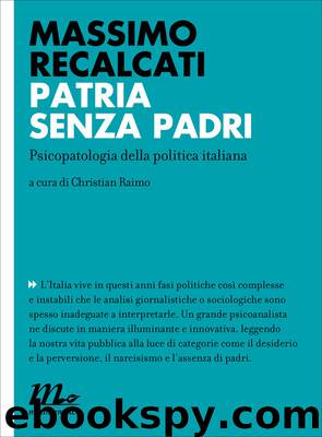 Patria senza padri. Psicopatologia della politica italiana (2013) by Massimo Recalcati