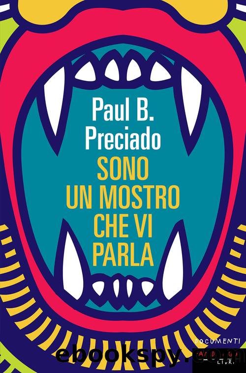 Paul B. Preciado by Sono un mostro che vi parla (2021)