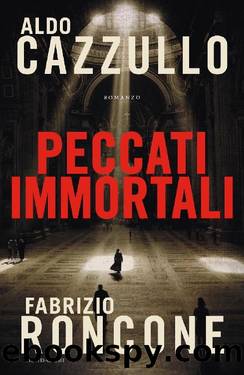 Peccati immortali by Aldo Cazzullo Fabrizio Roncone