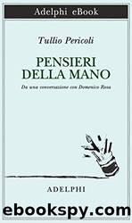 Pensieri della mano: Da una conversazione con Domenico Rosa by Tullio Pericoli