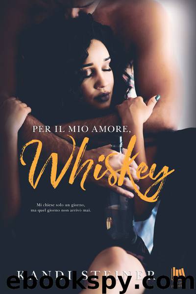 Per il mio amore, Whiskey by Steiner Kandi