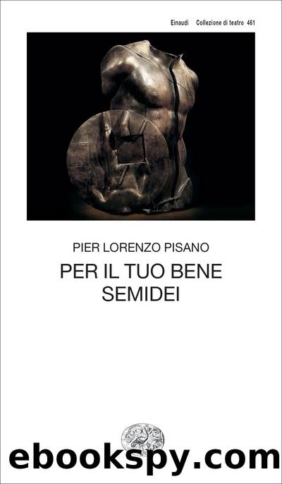 Per il tuo bene. Semidei by Pier Lorenzo Pisano