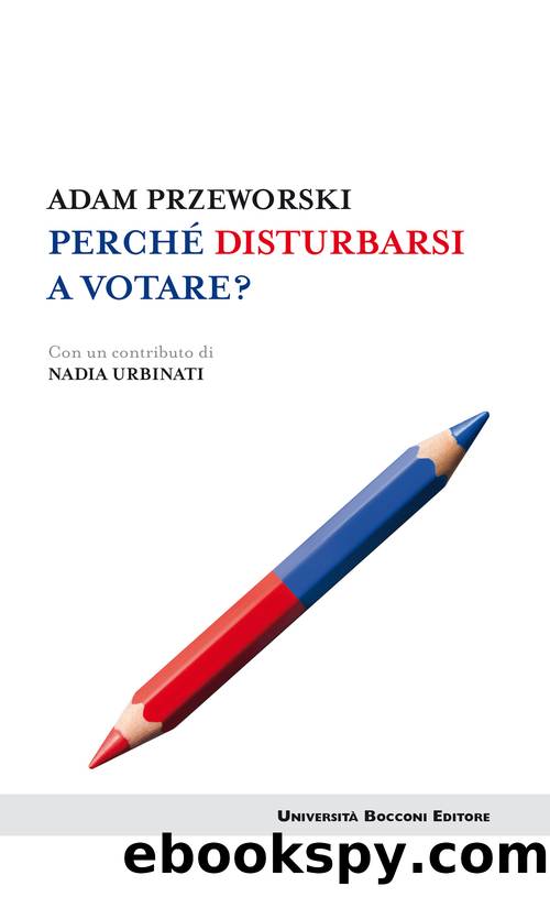 PerchÃ© disturbarsi a votare? by Adam Przeworski