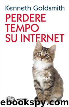 Perdere tempo su internet by Kenneth Goldsmith