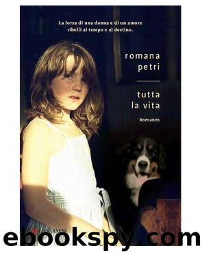 Petri Romana - 2011 - Tutta la vita by Petri Romana