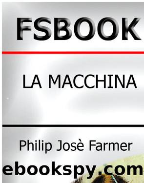 Philip JosÃ© Farmer - Tiers 7 - La Macchina Della Creazione (More Than Fire, 1993) by Farmer Philip Josè