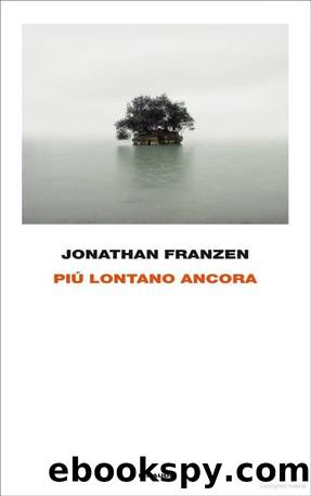 PiÃ¹ lontano ancora by Jonathan Franzen