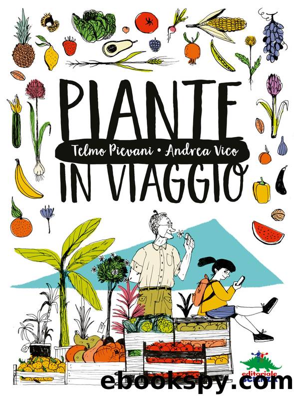 Piante in viaggio by Telmo Pievani & Andrea Vico