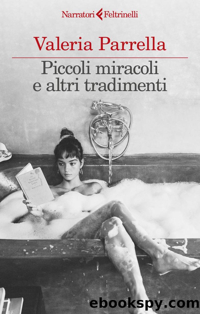 Piccoli miracoli e altri tradimenti by Valeria Parrella
