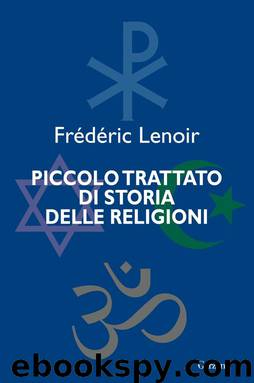 Piccolo trattato di storia delle religioni by Frederic Lenoir
