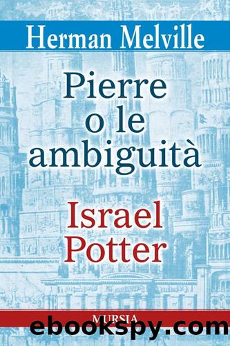 Pierre o le ambiguitÃ -Israel Potter by Herman Melville