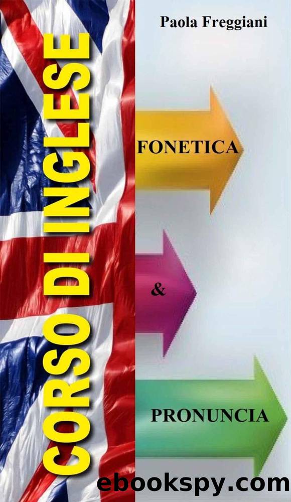 Pillole di Inglese: Fonetica e Pronuncia (Italian Edition) by Freggiani Paola