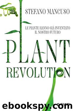 Plant Revolution: Le piante hanno già inventato il nostro futuro by Stefano Mancuso