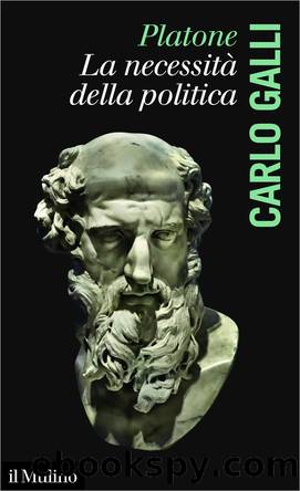Platone, la necessit della politica by Carlo Galli;