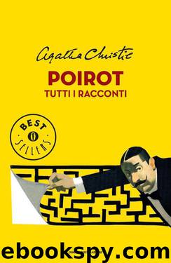 Poirot. Tutti i racconti by Agatha Christie