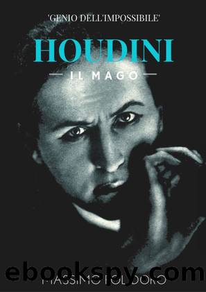 Polidoro Massimo - 2001 - Il grande Houdini: mago dell'impossibile by Polidoro Massimo