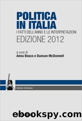 Politica in Italia. Edizione 2012 by Anna Bosco & Duncan McDonnell