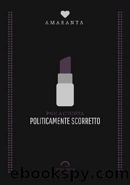 Politicamente scorretto by Paola Chiozza