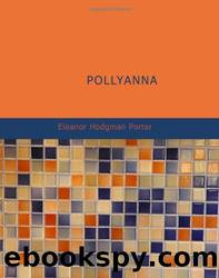 Pollyanna (Bibliobazaar Reproduction) by Eleanor Hodgman Porter & Eleanor Hodgman Porter