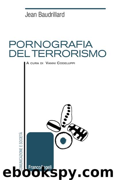 Pornografia del terrorismo (Franco Angeli) by Jean Baudrillard