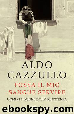 Possa il mio sangue servire by Aldo Cazzullo