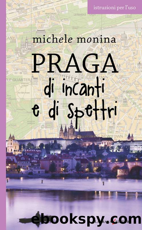 Praga di incanti e di spettri by Michele Monina