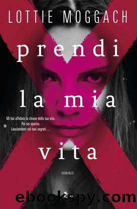 Prendi la mia vita (Italian Edition) by Lottie Moggach