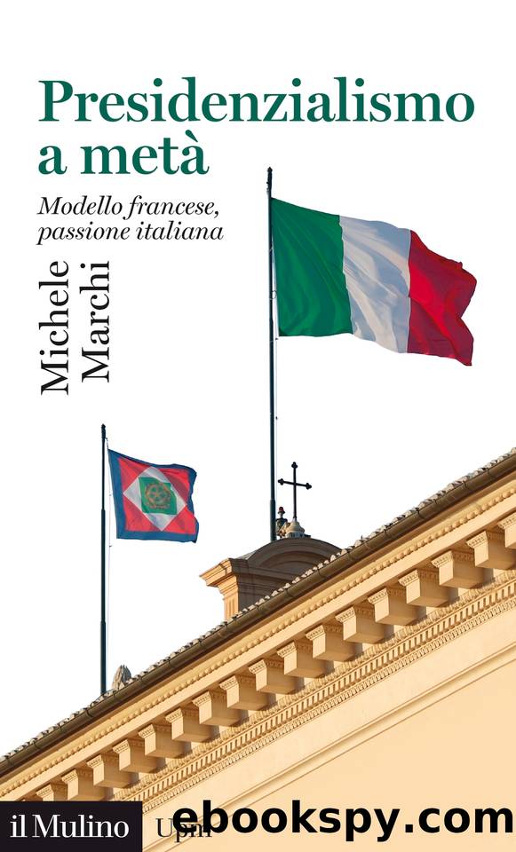 Presidenzialismo a metÃ  (Universale Paperbacks il Mulino) (Italian Edition) by Michele Marchi