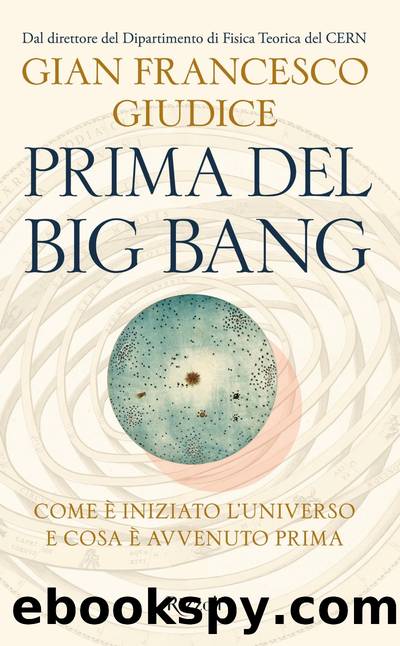 Prima del Big Bang by Gian Francesco Giudice