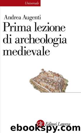 Prima lezione di archeologia medievale by Andrea Augenti