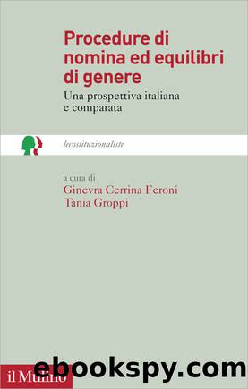 Procedure di nomina ed equilibri di genere by Ginevra Cerrina Feroni;Tania Groppi;