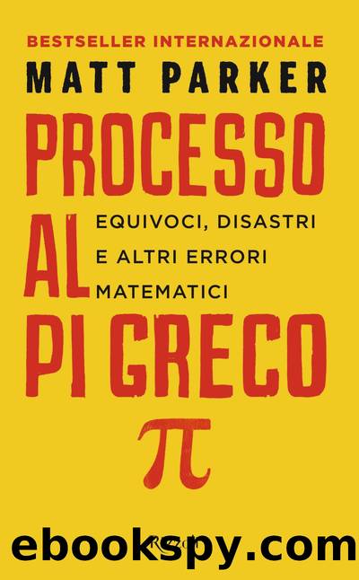 Processo al Pi Greco by Matt Parker