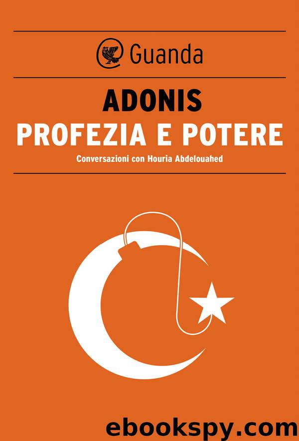 Profezia e potere by Houria Abdelouahed Adonis