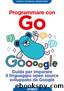 Programmare con Go. Guida per imparare il linguaggio open source sviluppato da Google by Nathan Youngman & Roger Peppe
