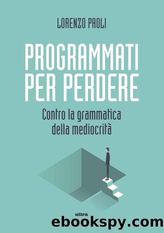 Programmati per perdere by Lorenzo Paoli