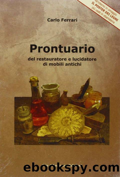 Prontuario del restauratore e lucidatore di mobili antichi (Italian Edition) by Carlo Ferrari