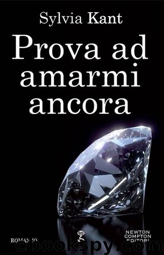 Prova ad amarmi ancora by Sylvia Kant