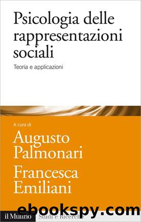 Psicologia delle rappresentazioni sociali by Augusto Palmonari Francesca Emiliani