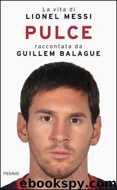 Pulce: La vita di Lionel Messi by Balague Guillem