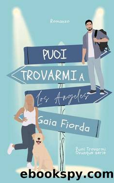 Puoi Trovarmi a Los Angeles (Italian Edition) by Gaia Fiorda