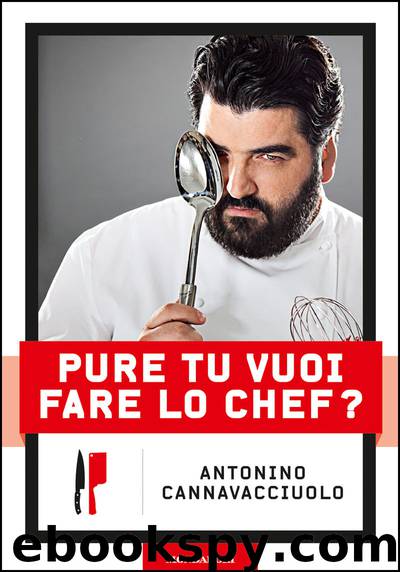 Pure tu vuoi fare lo chef? by Antonino Cannavacciuolo
