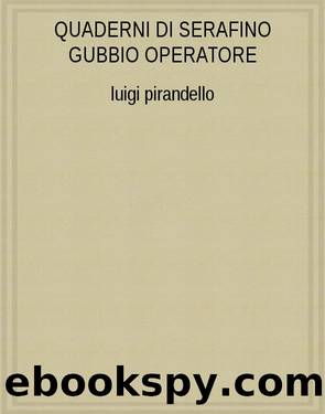 QUADERNI DI SERAFINO GUBBIO OPERATORE by Luigi Pirandello
