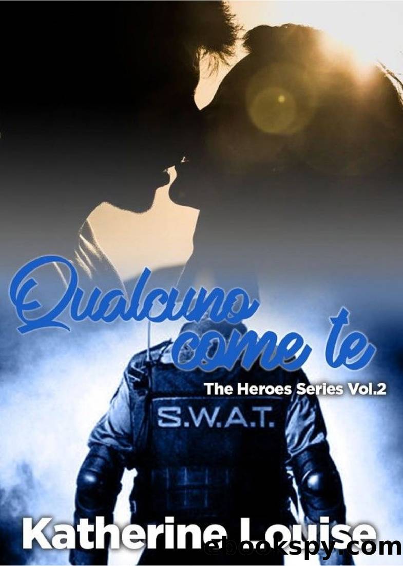 Qualcuno come te: The Heroes Series by Katherine Louise
