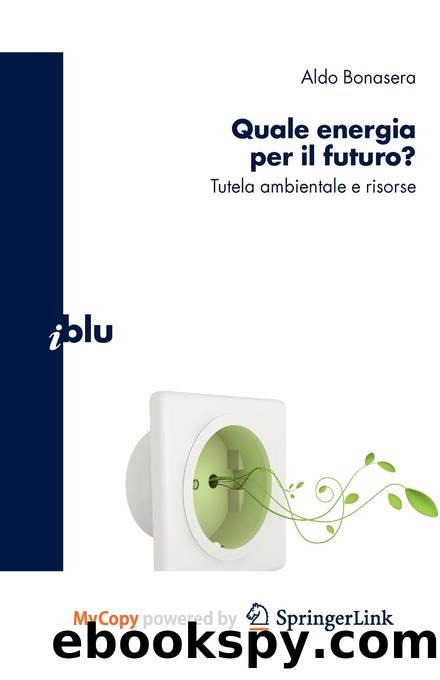 Quale energia per il futuro?: Tutela ambientale e risorse (Italian Edition) by Aldo Bonasera