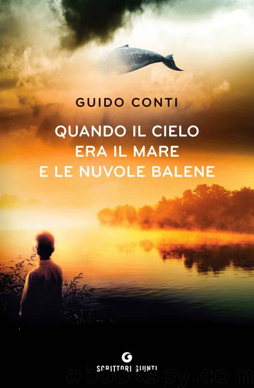 Quando il cielo era il mare e le nuvole balene (Italian Edition) by Guido Conti