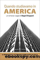Quando studiavamo in America by Beppi Chiuppani