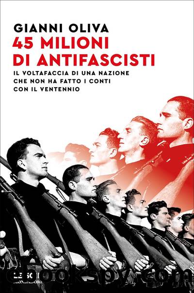 Quarantacinque milioni di antifascisti by Gianni Oliva
